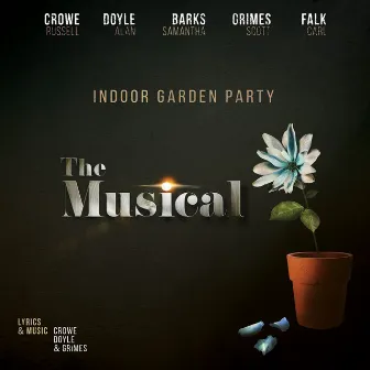 The Musical by Indoor Garden Party