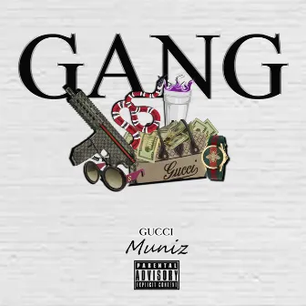 Gang by Gucci Muniz