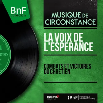 Combats et victoires du chrétien (Mono Version) by La voix de l'espérance