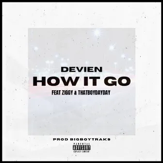 How It Go by Devien