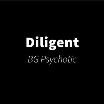 Diligent by BG Psychotic