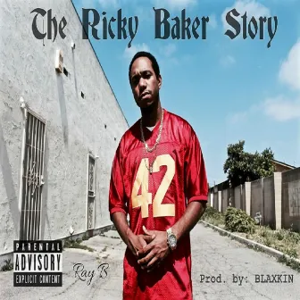 The Ricky Baker Story by Ray B