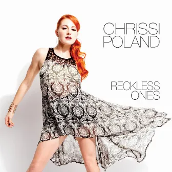 Reckless Ones by Chrissi Poland