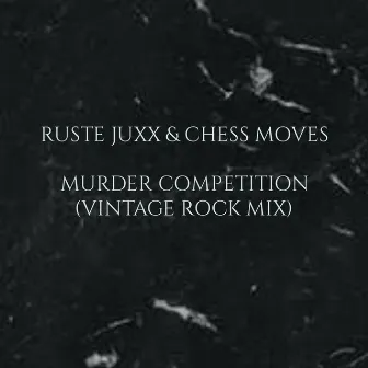 Murder Competition (Vintage Rock Mix) by Chess Moves