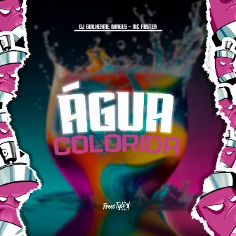 Água Colorida by MC Foster