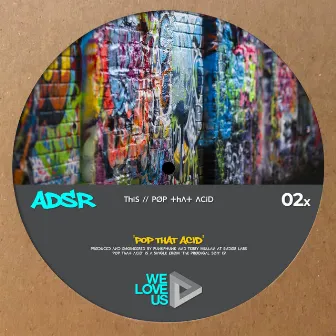 Pop That Acid by ADSR