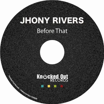 Before That by Jhony Rivers