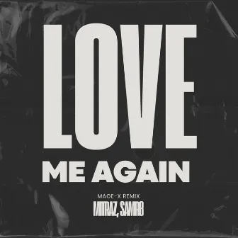 Love Me Again (Remix) by MAGE-X