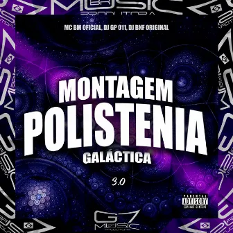 Montagem Polistenia Galáctica 3.0 by DJ GP 011