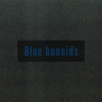 Blue hunnids by AP issa banger