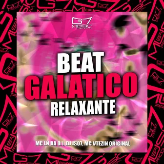 Beat Galatico Relaxante by MC LN DA 0.1