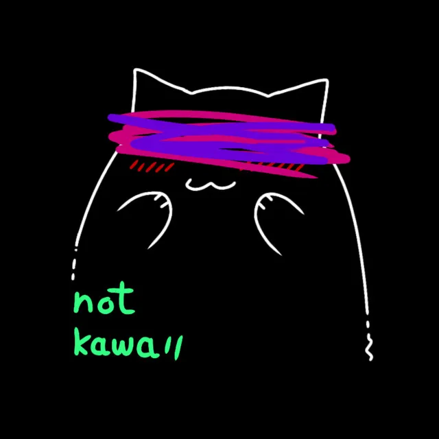 Not Kawaii