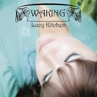 Waking by Lucy Kitchen