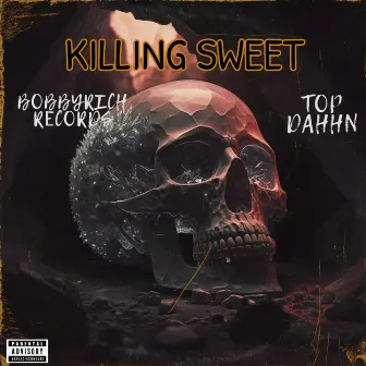 Killing Sweet by Top Dahnn