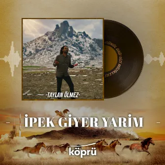 İpek Giyer Yarim by Taylan Özgür Ölmez