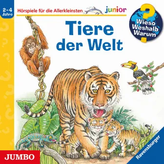 Tiere der Welt [Wieso? Weshalb? Warum? JUNIOR Folge 73] by Wieso? Weshalb? Warum? Junior