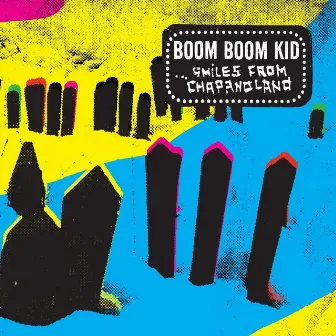 Smiles from Chapanoland by boom boom kid