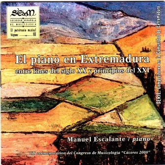 El Piano en Extremadura Entre Fines del Siglo XX y Principios del XXI (El Patrimonio Musical Hispano 18) by Manuel Escalante