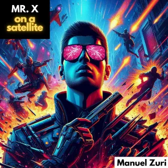 Mr. X on a Satellite (Uh Yeah) by Manuel Zuri