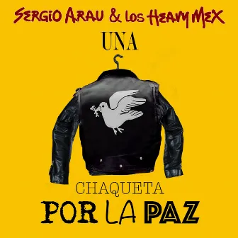 Una Chaqueta por la Paz by Sergio Arau