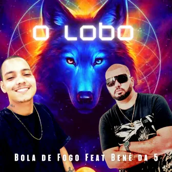 O Lobo by Mc Bola de fogo