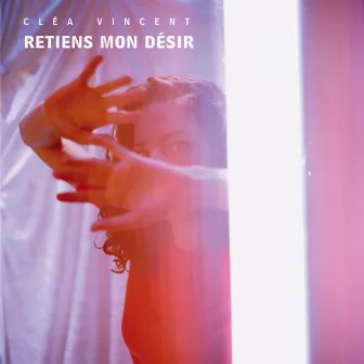 Retiens mon désir by Clea Vincent