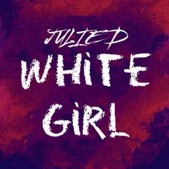 White Girl by Julie D