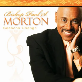 Seasons Change by Bishop Paul S. Morton, Sr.