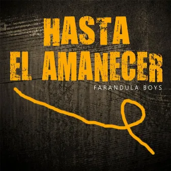 Hasta el Amanecer by Farandula Boys