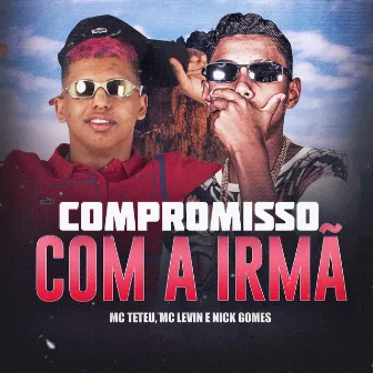 Compromisso Com A Irmã by Nick Gomes