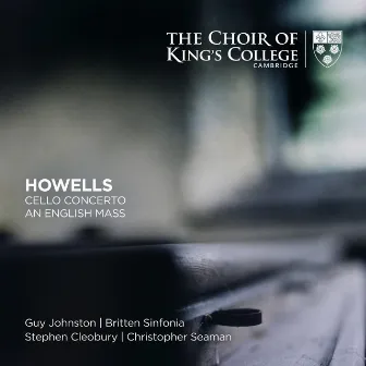 Howells: Cello Concerto, An English Mass by Guy Johnston