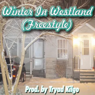 Winter in Westland (Freestyle) by Tryad Kilgo