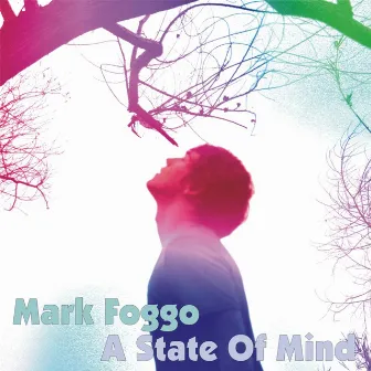 A State of Mind by Mark Foggo