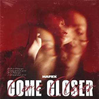 Come Closer by Hafex