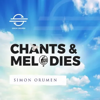 Chants & Melodies by Simon Orumen