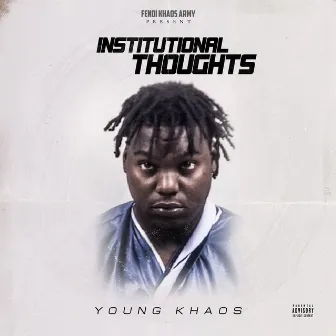 Institutional Thoughts by Young Khaos