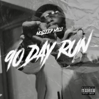 90 Day Run by NoSleep Milli