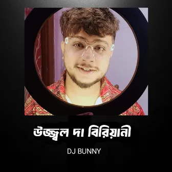 Ujal Da Biriyani by DJ Bunny