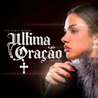 Última Oração by victoria regia