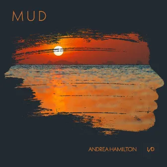 Mud by Andrea Hamilton