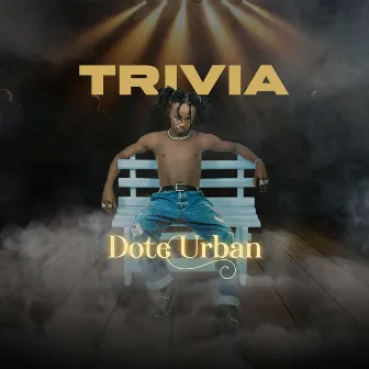 Trivia by Dote Urban