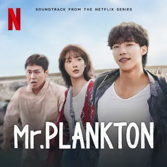 Mr. Plankton (Soundtrack from the Netflix Series) by Choe Jeong In