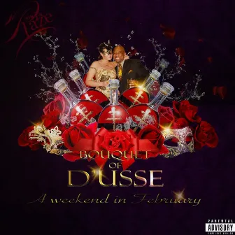 Bouquet of D'usse (A Weekend in February) by Raze