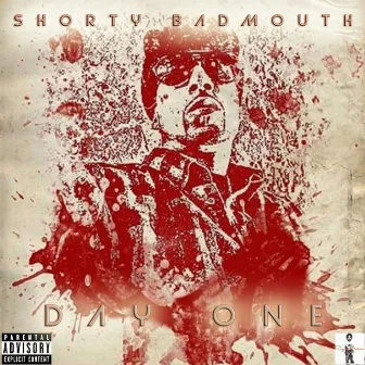 Day One by Shorty Badmouth