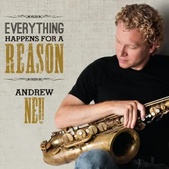 Everything Happens for a Reason by Andrew Neu