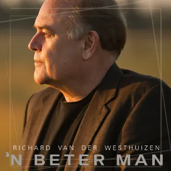 'n Beter Man by Richard Van Der Westhuizen