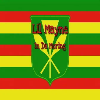 In Da Moring (Freestyle) by Lil Mayne