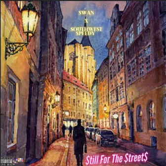 Still For The Streets by Swindling Swan