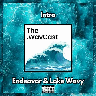 The .WavCast (Intro) by Loke Wavy