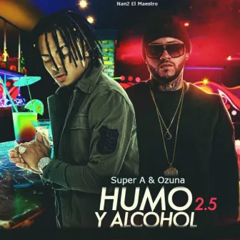 Humo y Alcohol 2.5 (feat. Ozuna) by Super A